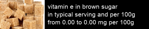 vitamin e in brown sugar information and values per serving and 100g